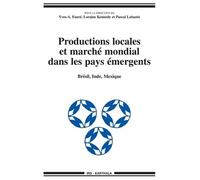 Productions Locales Et Marché Mondial Dans Les Pays Émergents - Brésil, Inde, Mexique