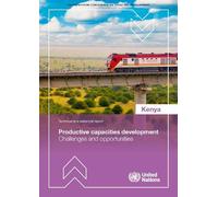 Productive Capacities Development: Challenges and Opportunities - the Case of Kenya