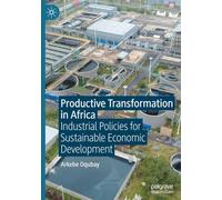 Transformation productive en Afrique – Politiques industrielles pour un développement durable