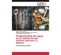 Productividad Del Agua En El Cultivo De Ajo (Allium Sativum L.) Blanco