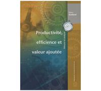 Productivité, Efficience Et Valeur Ajoutée - Mesure Et Analyse