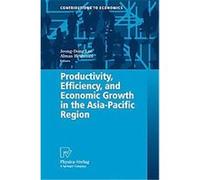 Productivity, Efficiency, and Economic Growth in the Asia-Pacific Region, Contributions to Economics