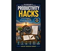 Productivity Hacks: The Ultimate Guide to Focus, Time Management & Success