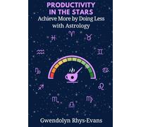 Productivity in the Stars: Achieve More by Doing Less with Astrology