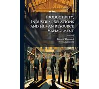 Productivity, Industrial Relations and Human Resource Management