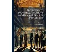 Productivity, Industrial Relations And Human Resource Management