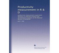 Productivity Measurement in R&D: Productivity Measurement Experiment (PROMEX) in Selected Research and Development Programs at the National Bureau of Standards