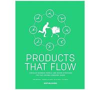 Products That Flow - Circular Business Models And Design Strategies For Fast-Moving Consumer Goods