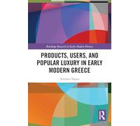 Products, Users, and Popular Luxury in Early Modern Greece