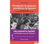 Produire la guerre, produire le genre - Prix Augustin Thierry 2021
