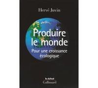 Produire Le Monde - Pour Une Croissance Écologique