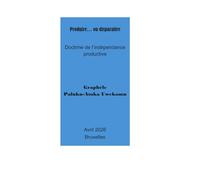 Produire... ou disparaître: Doctrine de l'indépendance productive