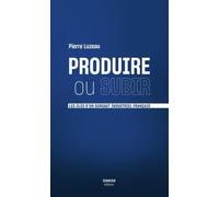 Produire ou subir : les clés d'un sursaut industriel français