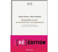Produire sa vie : autoformation et autobiographie