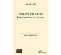 Jean-Noël Demol – Produire son savoir – Éloge de la variété en soin et formation – Broché