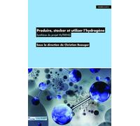 Produire, stocker et utiliser l'hydrogène