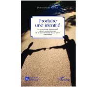 Produire une identité Le personnage homosexuel dans le roman français de la seconde moitié du XIX e siècle (1859-1899) - Szczur Przemyslaw - L'harmattan - broché - Livre