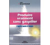 Produire vraiment sans gaspiller : L'Après juste à temps