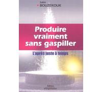 Produire Vraiment Sans Gaspiller: L'après Juste À Temps