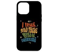 Produit rétro amusant avec inscription « I Was Told There Would Be Drinking » Coque pour iPhone 12 Pro Max