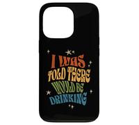 Produit rétro amusant avec inscription « I Was Told There Would Be Drinking » Coque pour iPhone 13 Pro