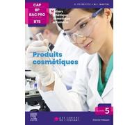Produits Cosmétiques - Esthétique, Cosmétique, Parfumerie - Cap-Bp-Bac Pro-Bts - Edition 2024
