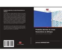 Produits Dérivés Et Crises Financières En Afrique