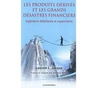 Produits derives et les grands desastres financiers (les) L.Laurent Jacque (Auteur)