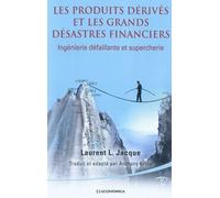 Produits derives et les grands desastres financiers (les) - L.Laurent Jacque - Economica - broché - Etude