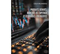 Produits dérivés, marchés de capitaux et économies émergentes