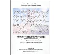 Produits Phytosanitaires : Analyse, Résidus, Métabolites, Écotoxicologie, Modes D'action, Transfert. Actes Du 30ème Congrès Du Groupe França