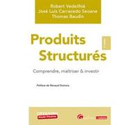 Produits structurés Robert Vedeilhié (Auteur), Thomas Baudin (Auteur), José Luis Seoane (Auteur)