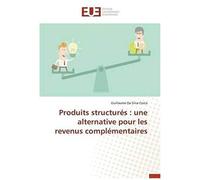 Produits Structurés : Une Alternative Pour Les Revenus Complémentaires