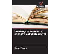 Produkcja bioetanolu z odpadów eukaliptusowych