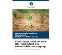 Produktion, Konsum und (Un-)Sicherheit der Lebensmittelversorgung