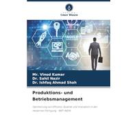Produktions- und Betriebsmanagement: Optimierung von Effizienz, Qualität und Innovation in der modernen Fertigung - NEP-INDIA