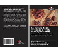 Produttività Fisica, Economica E Sociale Dell'acqua Utilizzata