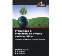 Produzione di bioetanolo da diverse materie prime: Ottimizzazione dei parametri per la produzione di bioetanolo