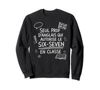 Prof Anglais Six-Seven Sarcastique Cadeau Rentrée Sweatshirt