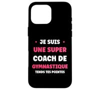 Prof de Gym Humour Je suis Une Super Coach de Gymnastique Coque pour iPhone 16 Pro Max