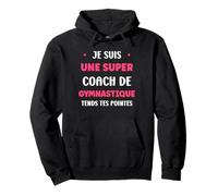 Prof de Gym Humour Je suis Une Super Coach de Gymnastique Sweat à Capuche