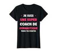 Prof de Gym Humour Je suis Une Super Coach de Gymnastique T-Shirt