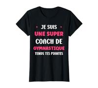 Prof de Gym Humour Je suis Une Super Coach de Gymnastique T-Shirt