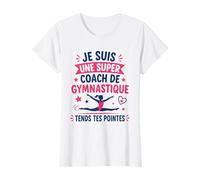 Prof de Gym Humour Je suis Une Super Coach de Gymnastique T-Shirt