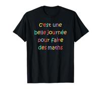 Prof de Maths motivation belle journée pour faire des Maths T-Shirt