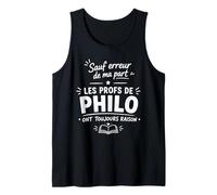 Prof de Philo Toujours Raison Humour Professeur Philosophie Débardeur