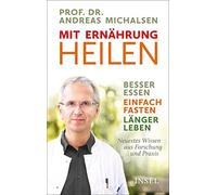 Prof. Dr. Andre Mit Ernährung heilen: Besser essen - einfach fasten - lä (Poche)