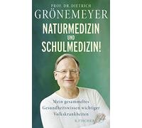 Prof. Dr. Dietr Naturmedizin und Schulmedizin: Mein gesammeltes Gesundh (Relié)