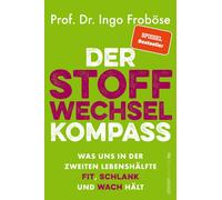 Prof. Dr. Ingo Der Stoffwechsel-Kompass: Was uns in der zweiten Lebensh (Poche)