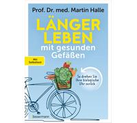Prof. Dr. med. Länger leben mit gesunden Gefäßen: So drehen Sie Ihre bi (Poche)